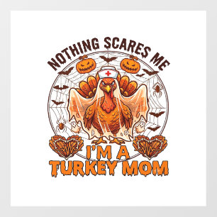 Autocollant Pour Fenêtre Rien ne me fait peur Dinde Maman Halloween Infirmi