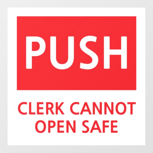 Autocollant Pour Fenêtre Security Push Door Clerk Cannot Open Safe (Feuille)