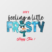 Autocollant Pour Fenêtre Sentir Une Personnaliser Un Peu Froide (Feuille)