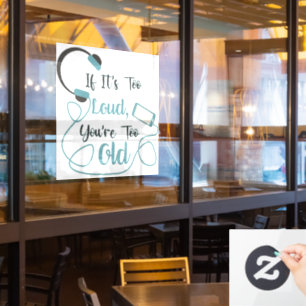 Autocollant Pour Fenêtre Si c'est trop bruyant, vous êtes trop vieux musiqu