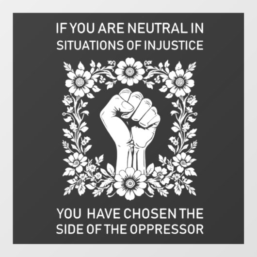 Autocollant Pour Fenêtre Si vous êtes neutre dans les situations d'injustic (Feuille)