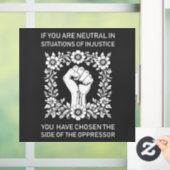 Autocollant Pour Fenêtre Si vous êtes neutre dans les situations d'injustic (Maison)