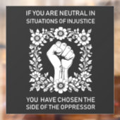 Autocollant Pour Fenêtre Si vous êtes neutre dans les situations d'injustic (Feuille 2)