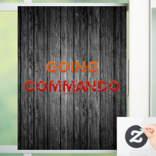 Autocollant Pour Fenêtre SlipperyJoe's Going Commando audacieuse lettre ora