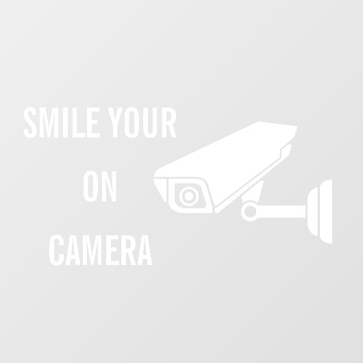 Autocollant Pour Fenêtre Smile Your On Camera Business Security Warning (Feuille)