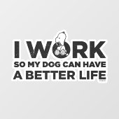 Autocollant Pour Fenêtre Snoopy - Je Travaille Pour Que Mon Chien Puisse Av (Feuille)