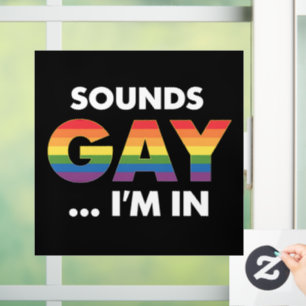 Autocollant Pour Fenêtre Sounds Gay Je suis Rainbow LGBTQ Pride
