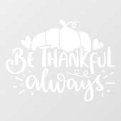 Autocollant Pour Fenêtre Soyez Génial Toujours Joyeuse Récolte De Thanksgiv (Feuille)