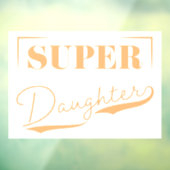 Autocollant Pour Fenêtre Super Daughter (Feuille 3)