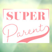 Autocollant Pour Fenêtre Super parent (Feuille 3)