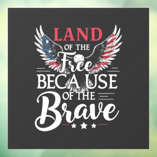 Autocollant Pour Fenêtre Terre des Libres à cause du courageux vétéran (Feuille 3)