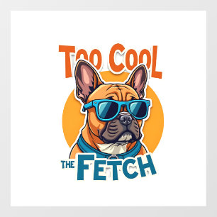 Autocollant Pour Fenêtre Trop Cool pour Fetch Bouledogue Français Lunettes 