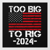 Autocollant Pour Fenêtre Trop gros pour truquer les élections de 2024 (Feuille)