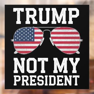 Autocollant Pour Fenêtre Trump Pas Mon Président Anti-Trump