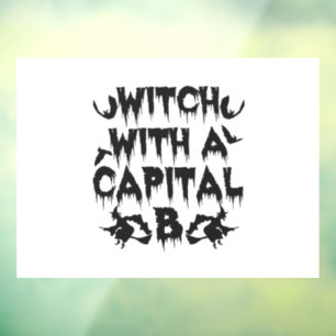 Autocollant Pour Fenêtre Witch WITH A Capital B Funny Spooky Halloween
