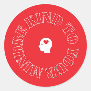 Autocollant rond Be Kind to Your Mind