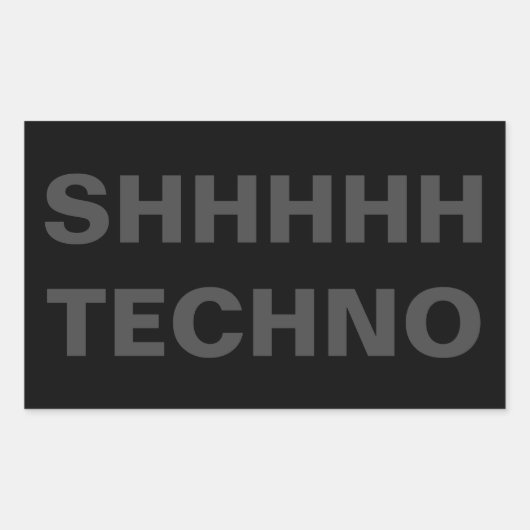 Autocollant SHHHHH TECHNO gris sur noir (Devant)