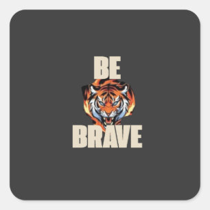 Autocollant Tigre Sois Brave