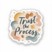 Autocollant vinyle « Faire confiance au processus (Recto)