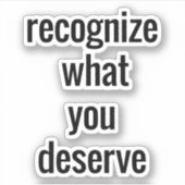 Autocollant vinyle sur mesure ce que vous méritez (Devant)