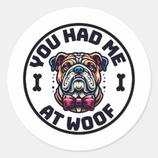 Autocollant You Had Me at Woof