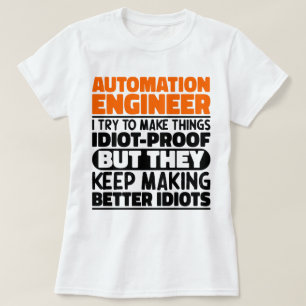 Automation Engineer Ik probeer het grappig te make T-shirt