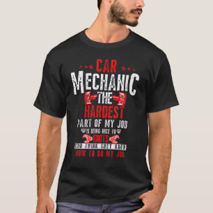 Automechanicien Het Moeilijkste Deel Van Mijn Baan T-shirt