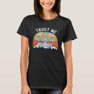 Automonteur Vertrouw Me Ik ben een Automonteur T-shirt