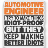 Automotive Engineer Ik probeer het grappig te make Sticker (Voorkant)