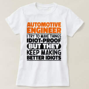 Automotive Engineer Ik probeer het grappig te make T-shirt