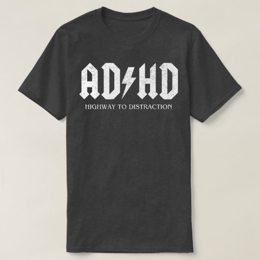 Autoroute ADHD pour distraire TShirt (Design devant)