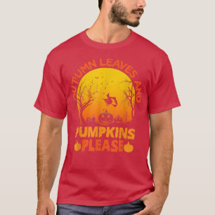 Autumn Leaves en Pumpkins alsjeblieft, Spooky Witc T-shirt