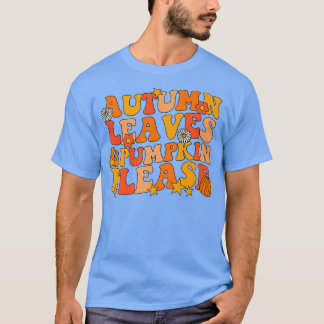 Autumn Leaves Pumpkin Please Groovy Herfst Autumn  T-shirt