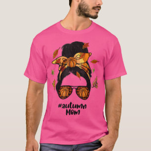 Autumn Ma Life Messy Bun, Pumpkin Spice Vibes Fal T-shirt