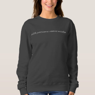Avec patience Sweatshirt de base des femmes