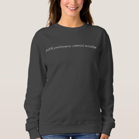 Avec patience Sweatshirt de base des femmes (Devant)