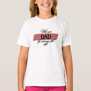 Avec toi papa T-shirt de base de la fille