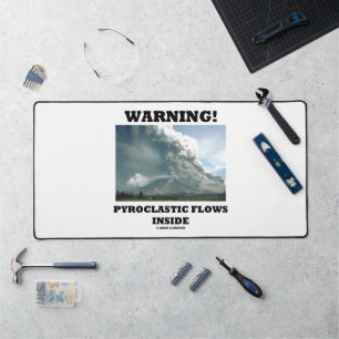 Avertissement ! Flux pyroclastiques à l'intérieur