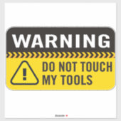 Avertissement Ne Touchez Pas Mon Sticker Outils (Feuille)