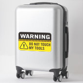 Avertissement Ne Touchez Pas Mon Sticker Outils (Sur valise)