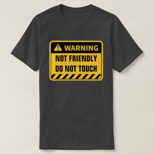 AVERTISSEMENT PAS AMICAL NE TOUCHE PAS T-shirt (Design devant)