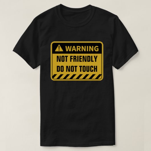 AVERTISSEMENT PAS AMICAL NE TOUCHE PAS T-shirt (Design devant)