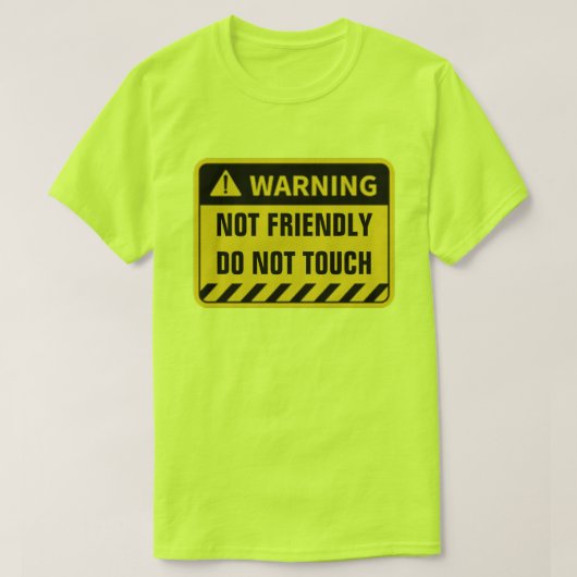 AVERTISSEMENT PAS AMICAL NE TOUCHE PAS T-shirt (Design devant)