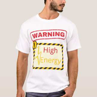 Avertissement : T-Shirt Haute Énergie