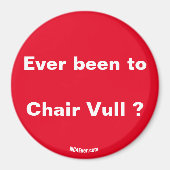 Avez-vous déjà été à Chair Vull? aimant (Devant)