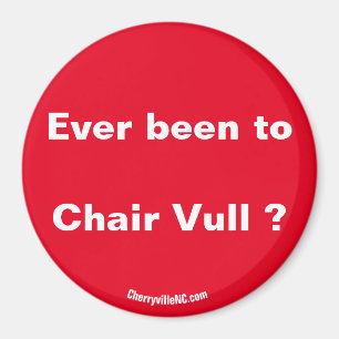Avez-vous déjà été à Chair Vull? aimant
