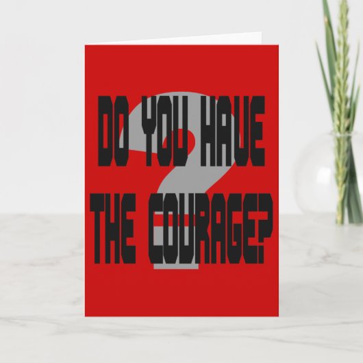 Avez-vous le courage ? Carte de vœux (Devant)