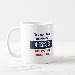 Avez-vous Vu Mon Heure: Mug de Marathon Personnali
