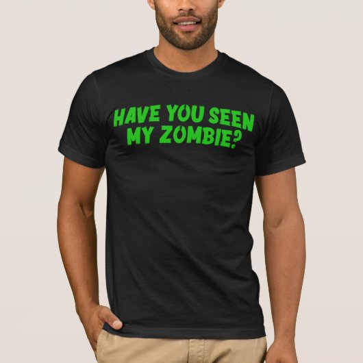 Avez-vous vu mon T-shirt zombie (Devant)