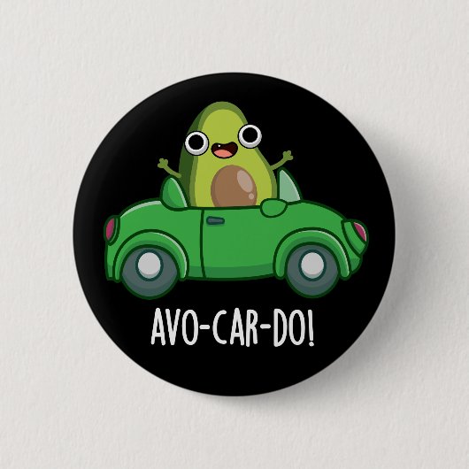 Avo-car-do Grappige Avocado Puns Donker BG Ronde Button 5,7 Cm (Voorkant)